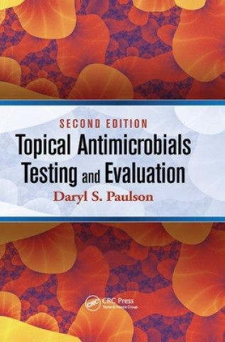 Książka Topical Antimicrobials Testing and Evaluation Daryl S. Paulson