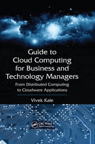 Buch Guide to Cloud Computing for Business and Technology Managers Vivek Kale