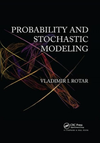 Kniha Probability and Stochastic Modeling Vladimir I. Rotar