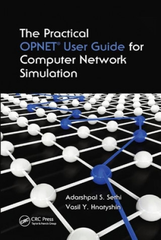 Knjiga Practical OPNET User Guide for Computer Network Simulation Adarshpal S. Sethi