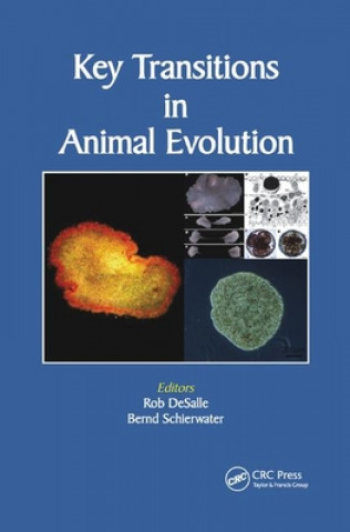 Kniha Key Transitions in Animal Evolution Rob DeSalle