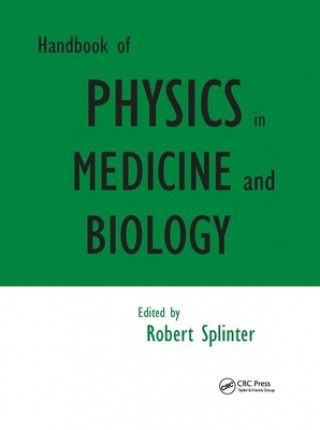 Książka Handbook of Physics in Medicine and Biology Robert Splinter