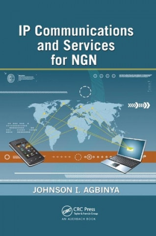 Kniha IP Communications and Services for NGN Johnson I. Agbinya