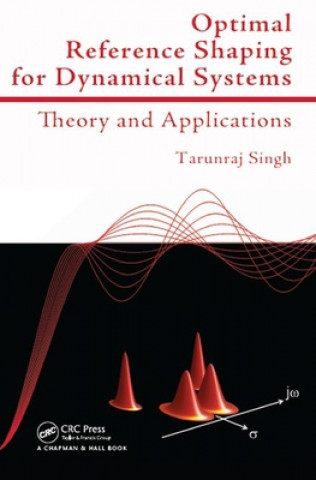 Book Optimal Reference Shaping for Dynamical Systems Tarunraj Singh