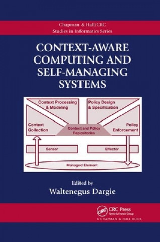 Kniha Context-Aware Computing and Self-Managing Systems Waltenegus W. Dargie