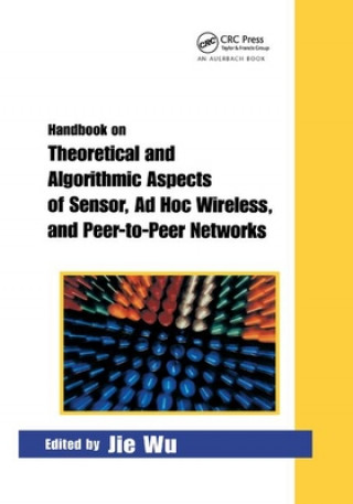 Carte Handbook on Theoretical and Algorithmic Aspects of Sensor, Ad Hoc Wireless, and Peer-to-Peer Networks Jie Wu