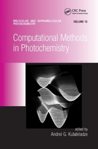 Book Computational Methods in Photochemistry Andrei G. Kutateladze