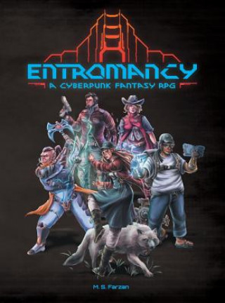 Knjiga Entromancy: A Cyberpunk Fantasy RPG M S Farzan