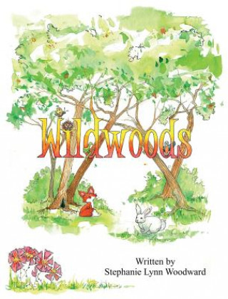 Knjiga Wildwoods Stephanie Lynn Woodward