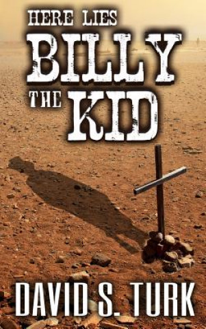 Kniha Here Lies Billy the Kid David S Turk