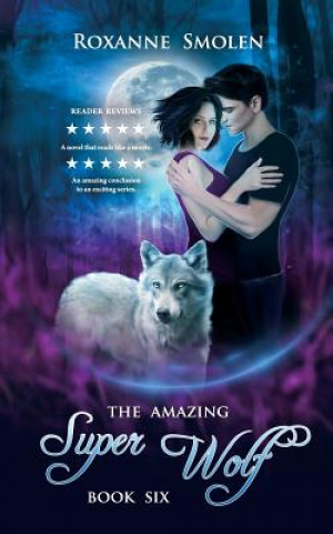 Knjiga The Amazing Super Wolf Roxanne Smolen