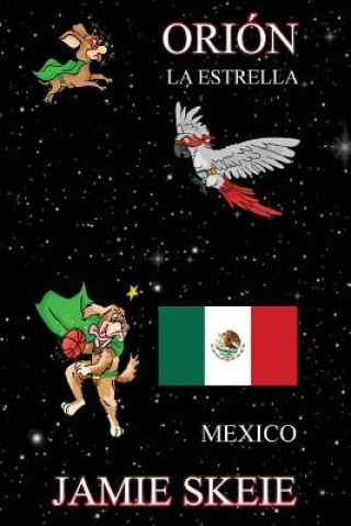Книга Orión la Estrella: Mexico Jamie Skeie