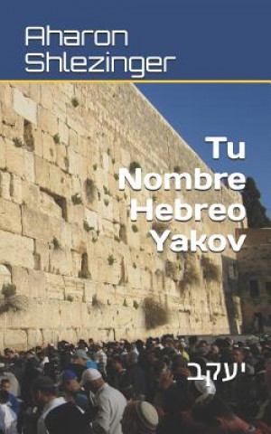 Książka Tu Nombre Hebreo Yakov: &#1497;&#1506;&#1511;&#1489; Aharon Shlezinger