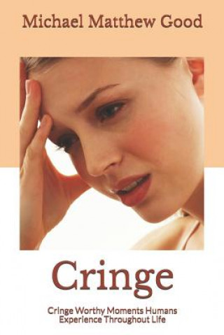 Könyv Cringe: Cringe Worthy Scenarios Humans Experience Throughout Life Derek John Morton