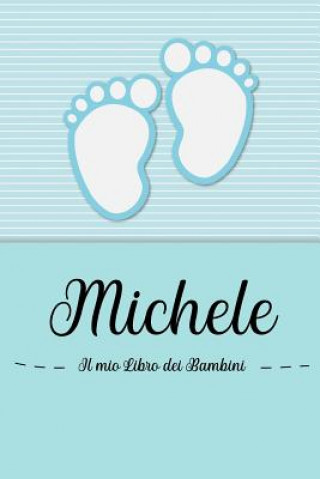 Carte Michele - Il mio Libro dei Bambini: Il libro dei bambini personalizzato per Michele, come libro per genitori o diario, per testi, immagini, disegni, f En Lettres Bambini