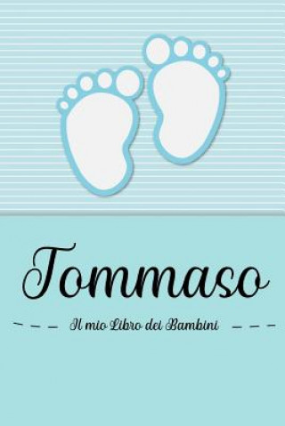 Kniha Tommaso - Il mio Libro dei Bambini: Il libro dei bambini personalizzato per Tommaso, come libro per genitori o diario, per testi, immagini, disegni, f En Lettres Bambini