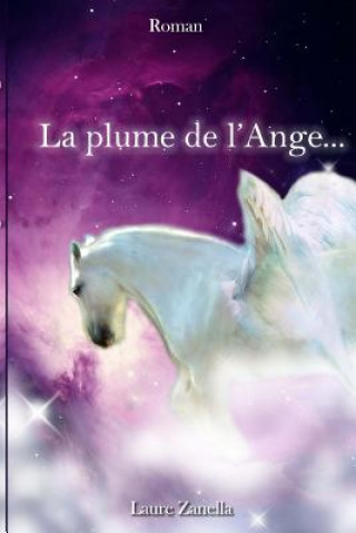 Kniha La plume de l'Ange... Laure Zanella