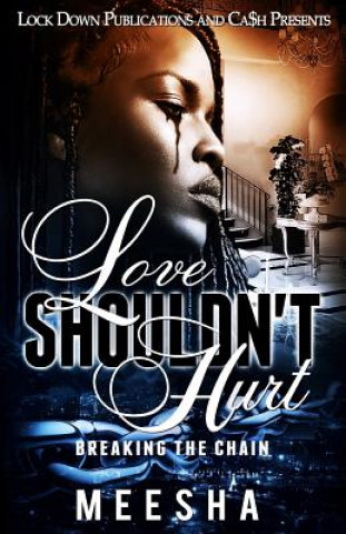 Książka Love Shouldn't Hurt: Breaking the Chain Meesha