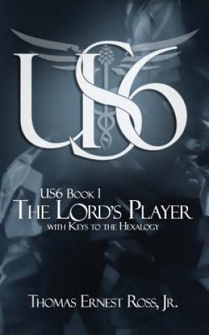 Книга US6 Book I: The Lord's Player Thomas Ernest Ross Jr