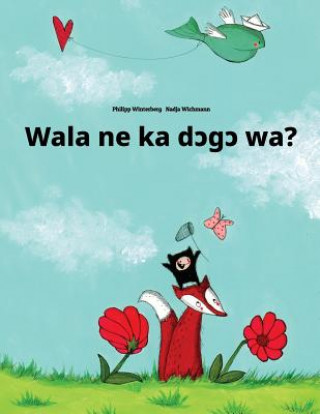 Kniha Wala Ne Ka Dcgc Wa?: Children's Picture Book (Bambara Edition) Philipp Winterberg