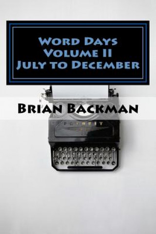 Knjiga Word Days Volume II: The Language and Literature Lover's Almanac Brian Michael Backman