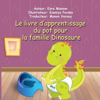 Kniha Le livre d'apprentissage du pot pour la famille Dinosaure Ezra Monson