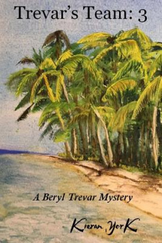 Książka Trevar's Team: 3: A Beryl Trevar Mystery Kieran York