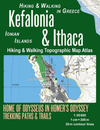Kniha Kefalonia & Ithaca Hiking & Walking Topographic Map Atlas 1 Sergio Mazitto