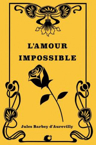 Carte L'Amour impossible Juless Barbey D'Aurevilly