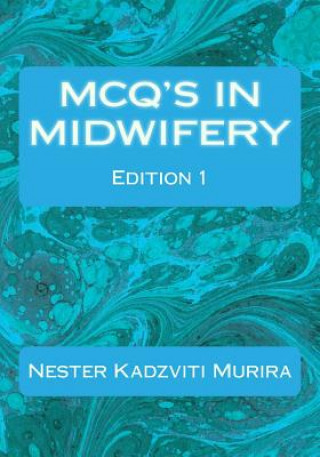 Kniha MCQ'S For Midwives Dr Nester Kadzviti Murira