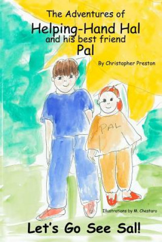 Książka The Adventures Of Helping-Hand Hal And His Best Friend Pal: Let's Go See Sal Christopher D Preston