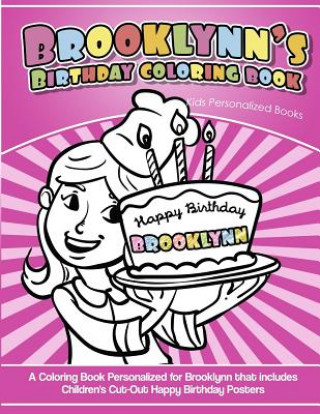 Книга Brooklynn's Birthday Coloring Book Kids Personalized Books: A Coloring Book Personalized for Brooklynn that includes Children's Cut Out Happy Birthday Yolie Davis