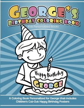 Книга George's Birthday Coloring Book Kids Personalized Books: A Coloring Book Personalized for George that includes Children's Cut Out Happy Birthday Poste Yolie Davis
