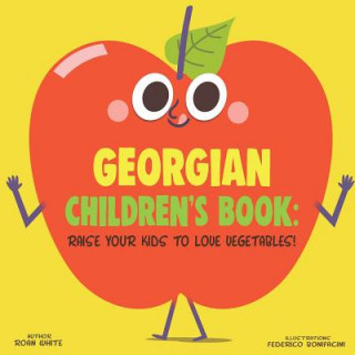 Buch Georgian Children's Book: Raise Your Kids to Love Vegetables! Roan White