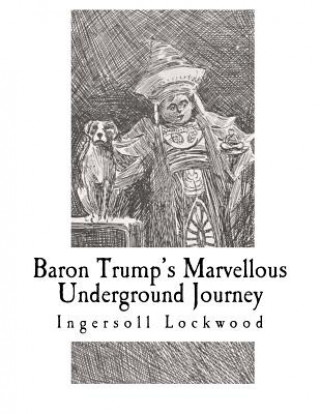 Libro Baron Trump's Marvellous Underground Journey Ingersoll Lockwood