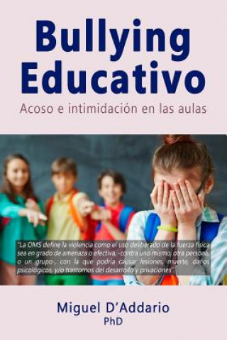 Kniha Bullying Educativo: Acoso e intimidación en las aulas Miguel D'Addario Phd