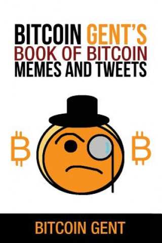 Carte Bitcoin Gent's Book of Bitcoin Memes and Tweets Bitcoin Gent
