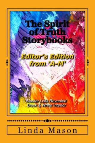 Carte The Spirit of Truth Storybooks from 'a-M': Editor's Edition: Volume One Linda Mason