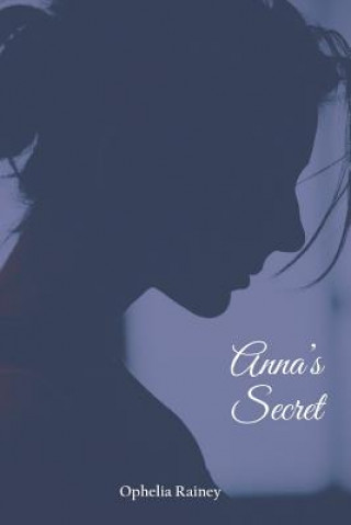 Knjiga Anna's Secret Ophelia Anne Rainey