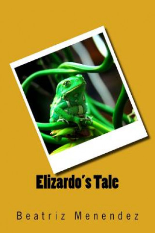 Knjiga Elizardo's Tale Beatriz C Menendez