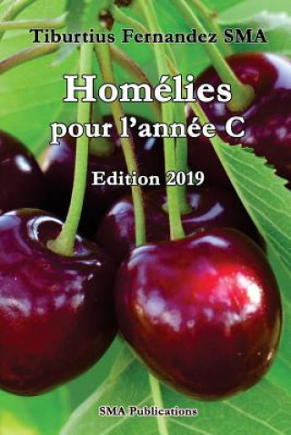 Książka Homélies Pour l'Année C (Edition 2019) Tiburtius Fernandez Sma