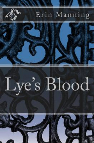 Könyv Lye's Blood Erin Manning