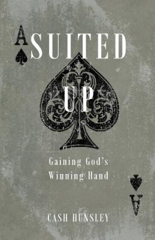 Kniha Suited Up: Gaining God's Winning Hand Cash Hunsley