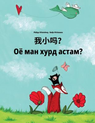 Kniha Wo Xiao Ma? Ojo Man Xurd Astam?: Chinese/Mandarin Chinese [simplified]-Tajik: Children's Picture Book (Bilingual Edition) Philipp Winterberg