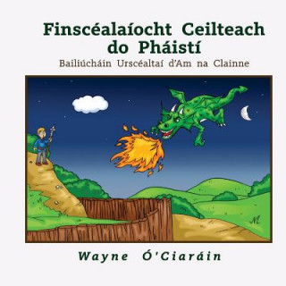 Книга Finscéalaíocht Ceilteach Do Pháistí: Bailiúcháin Urscéaltaí d'Am Na Clainne Mr Wayne O Ciarain