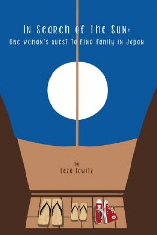 Book In Search of the Sun: One Woman's Quest to Find Family in Japan Leza Lowitz