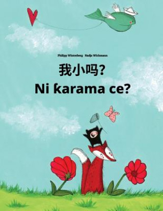 Knjiga Wo Xiao Ma? Ni Karama Ce?: Chinese [simplified]/Mandarin Chinese-Hausa (Harshen Hausa): Children's Picture Book (Bilingual Edition) Philipp Winterberg