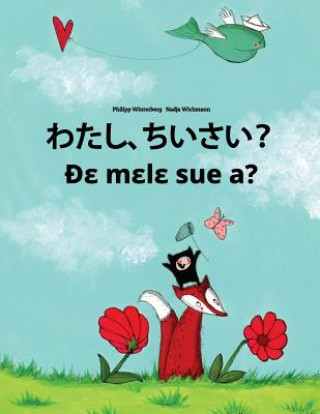 Książka Watashi, Chisai? de Mele Sue A?: Japanese [hirigana and Romaji]-Ewe: Children's Picture Book (Bilingual Edition) Philipp Winterberg