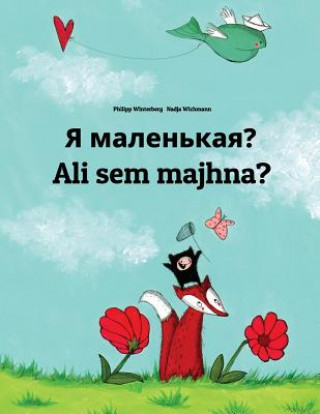 Kniha YA Malen'kaya? Ali Sem Majhna?: Russian-Slovenian: Children's Picture Book (Bilingual Edition) Philipp Winterberg