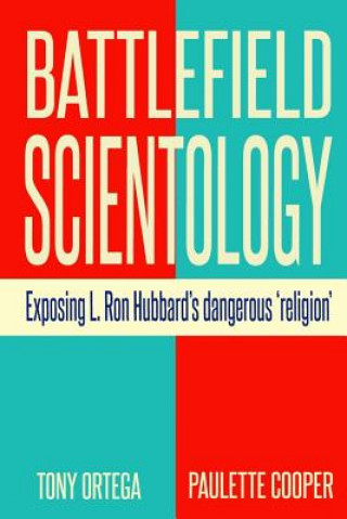 Könyv Battlefield Scientology: Exposing L Ron Hubbard's Dangerous "Religion" Paulette Cooper